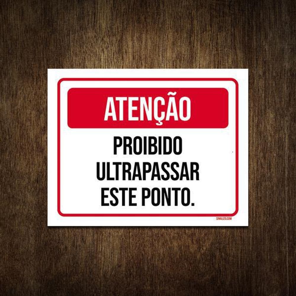 Placa Atenção Proibido Ultrapassar Este Ponto 18X23
