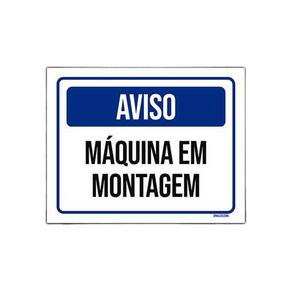 Placa De Sinalização - Aviso Máquina Em Montagem 27X35