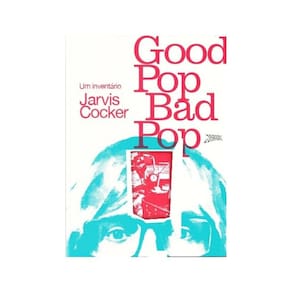 Good Pop, Bad Pop - Vol. 1