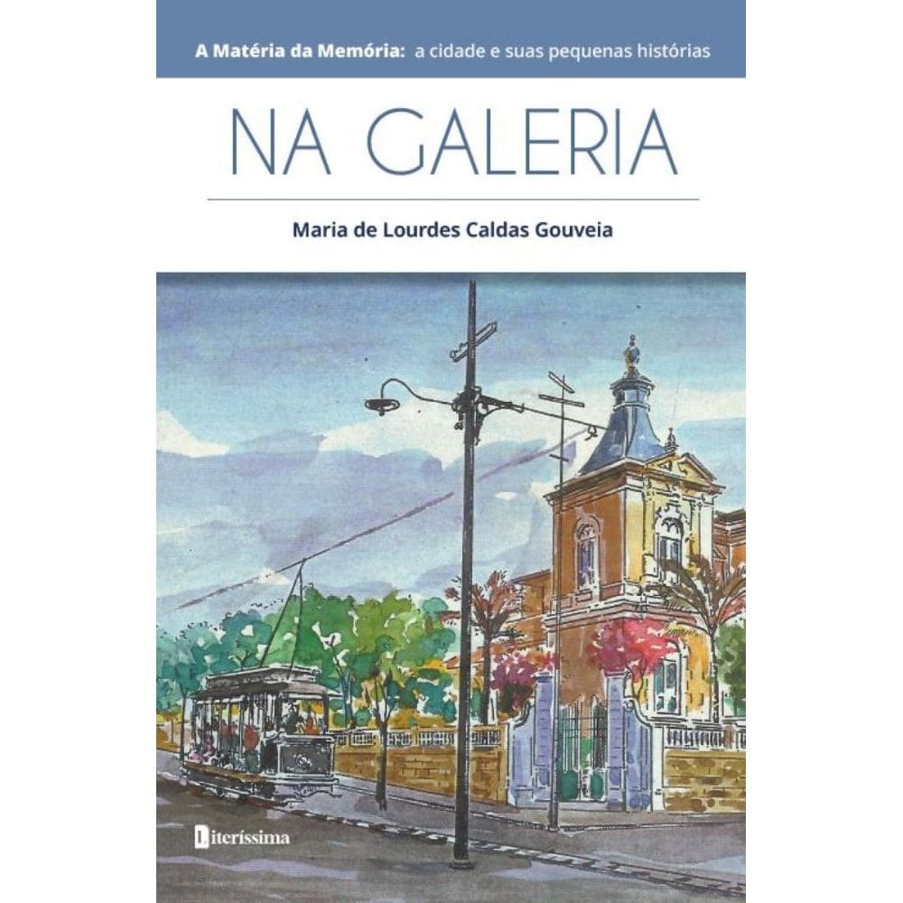 Na Galeria: A Matéria da Memória: A Cidade e suas Pequenas Histórias
