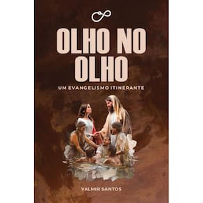 Olho no Olho: Um Evangelismo Itinerante