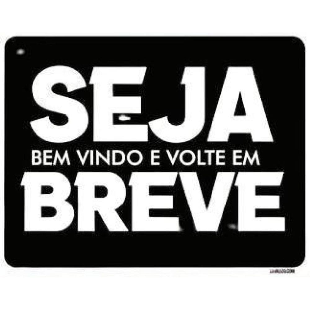Kit 3 Placas Decorativa - Seja Bem Vindo Volte Em Breve