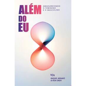 Além do Eu: Amadurecendo o Feminino e o Masculino