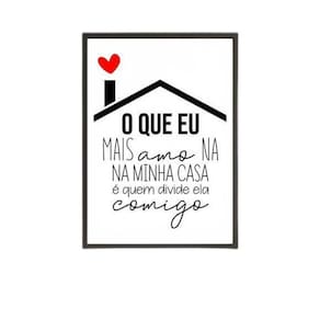 Quadro O Que Eu Mais Amo Na Minha Casa 60X40Cm Moldura Preta