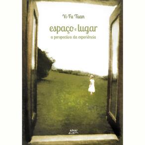 Livro Espaço E Lugar: A Perspectiva Da Experiência