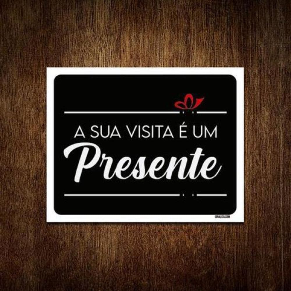 Placa Decorativa - A Sua Visita É Um Presente 27X35