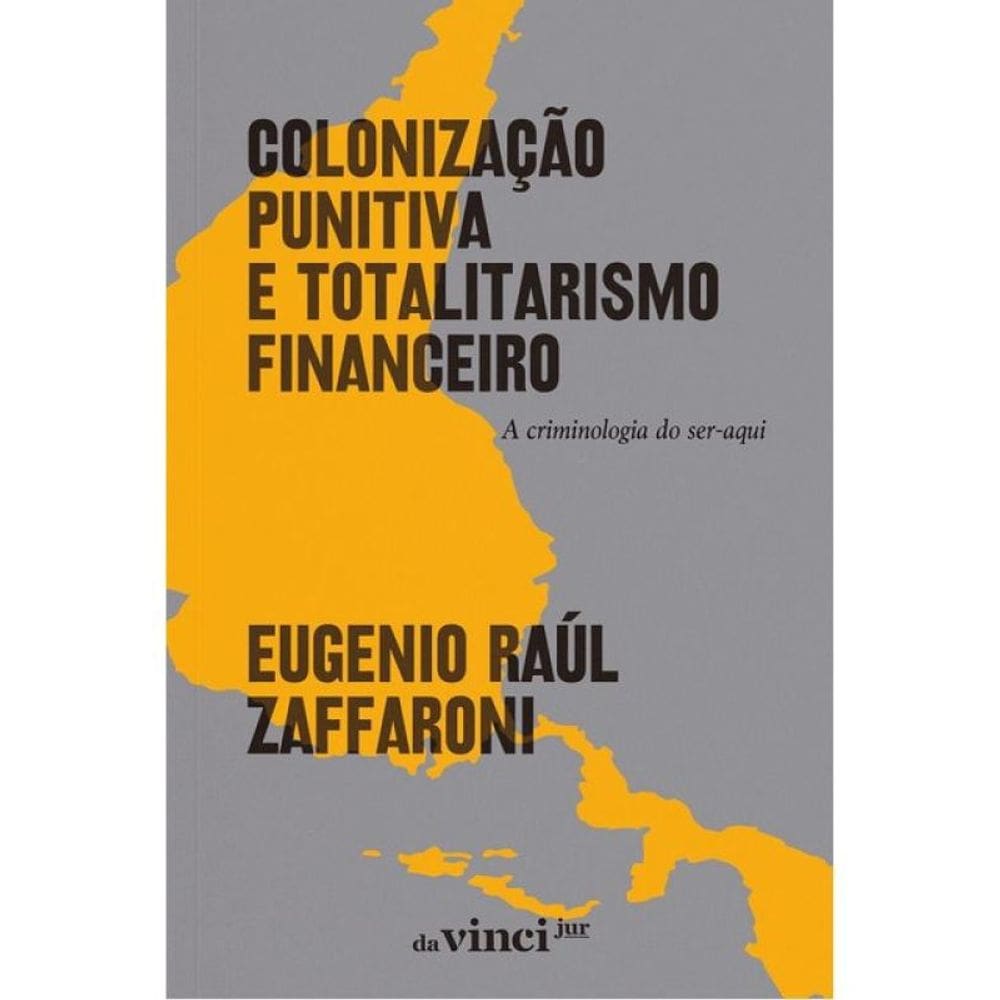 Colonização Punitiva E Totalitarismo Financeiro - 2024