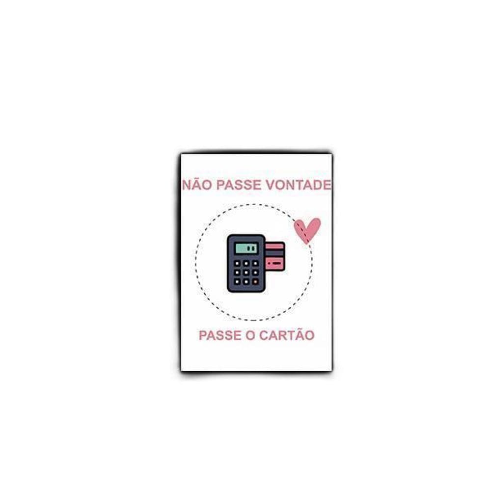 Quadro Não Passe Vontade, Passe O Cartão 45X34 Vidro Preta