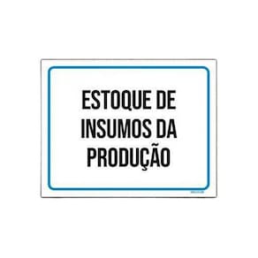 Placa Sinalização - Estoque Insumos Da Produção 27X35