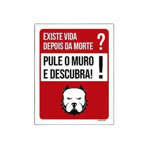 Placa Cão Bravo Existe Vida Após Morte Pule Muro 18X23