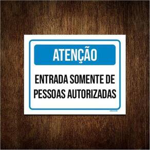 Placa Atenção Entrada Somente Pessoas Autorizadas 18X23