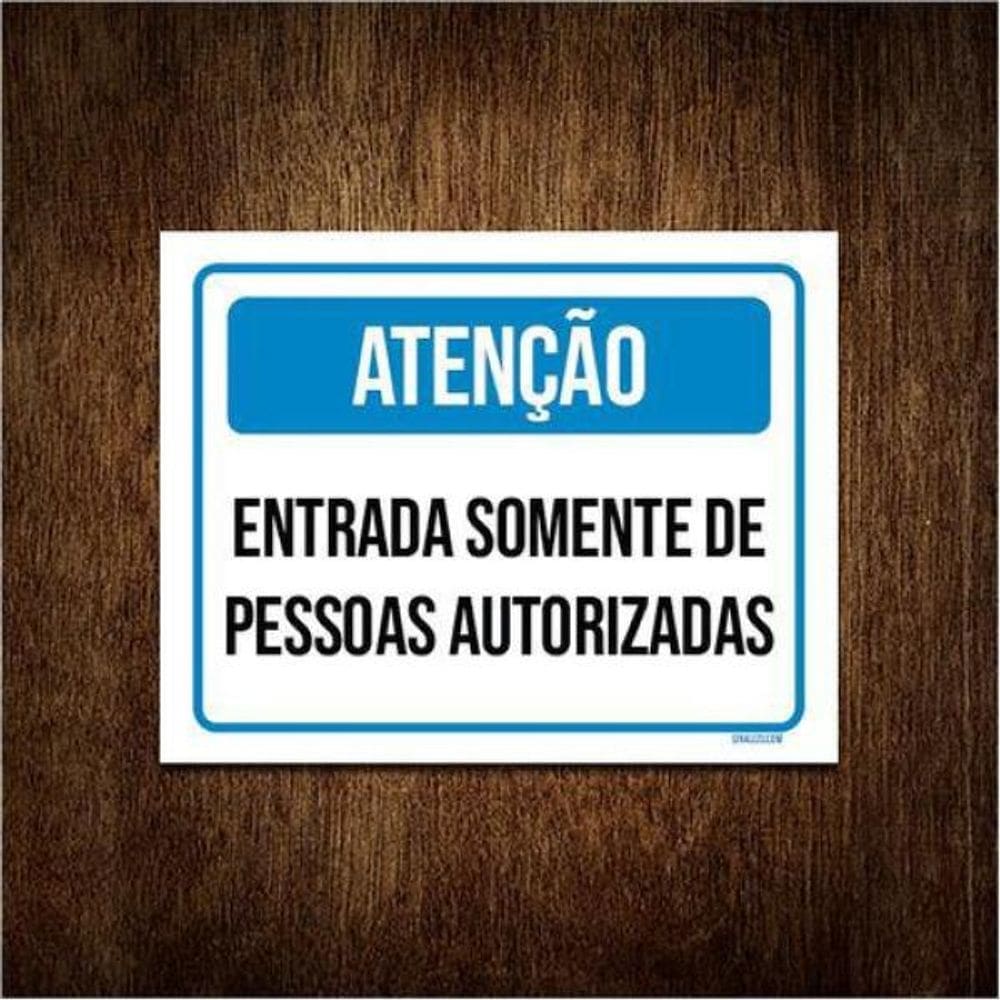 Placa Atenção Entrada Somente Pessoas Autorizadas 18X23