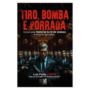 Tiro, Bomba E Porrada