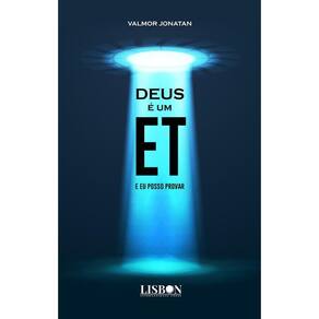 Deus é um ET, e eu posso provar