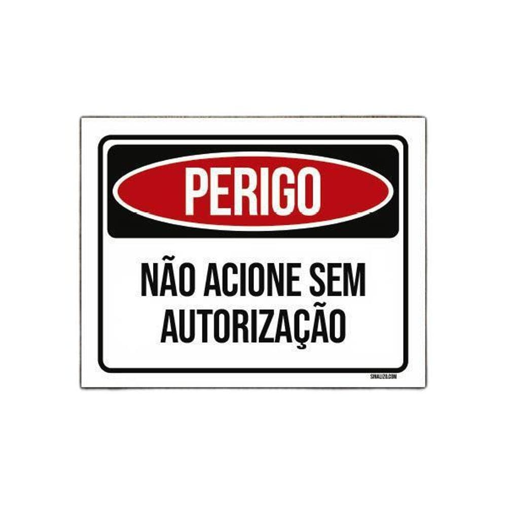 Placa Perigo Não Acione Sem Autorização 18X23