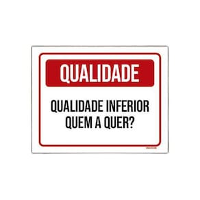 Placa Qualidade Inferior Quem A Quer 36X46