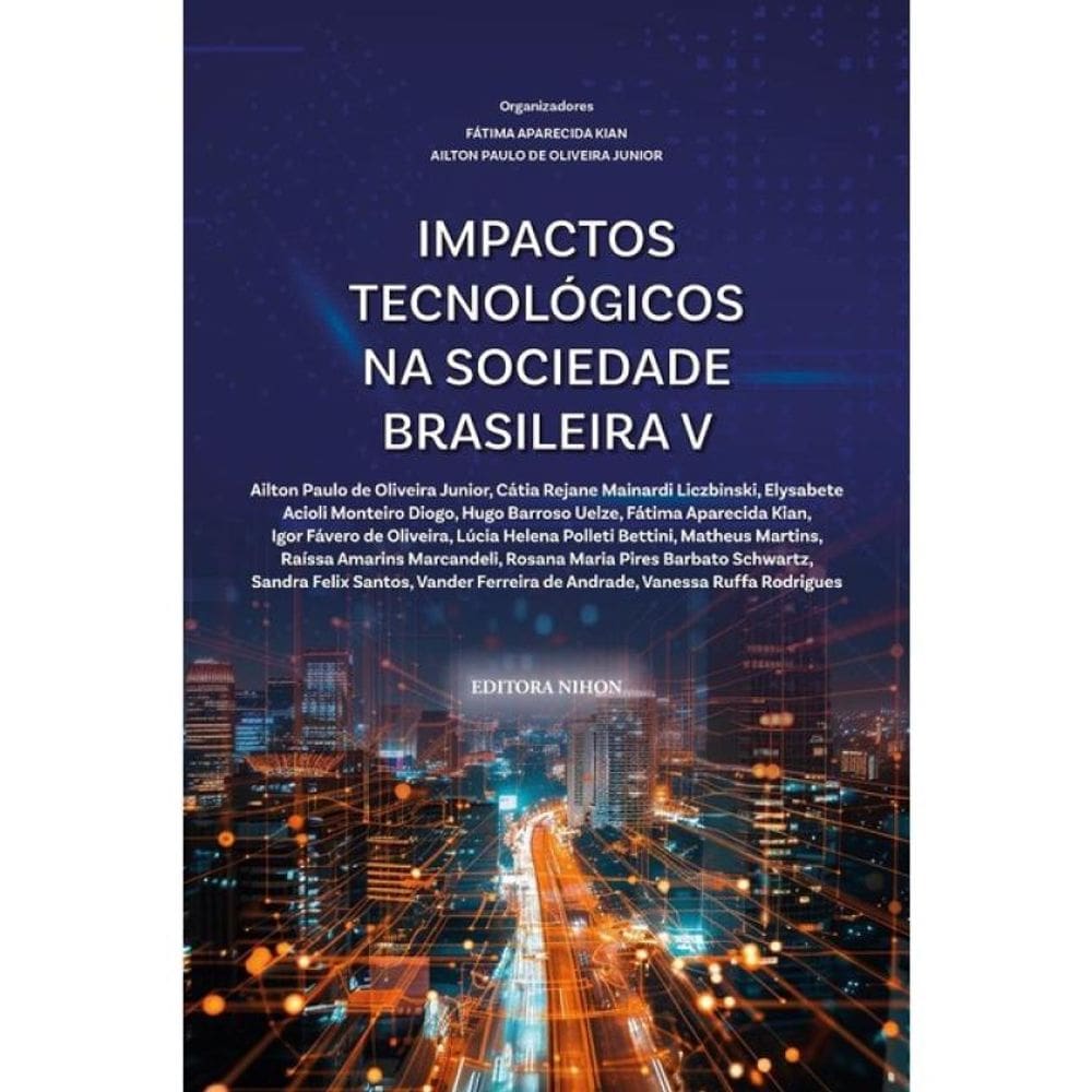 Impactos Tecnológicos Na Sociedade Brasileira - Vol. V - 2024
