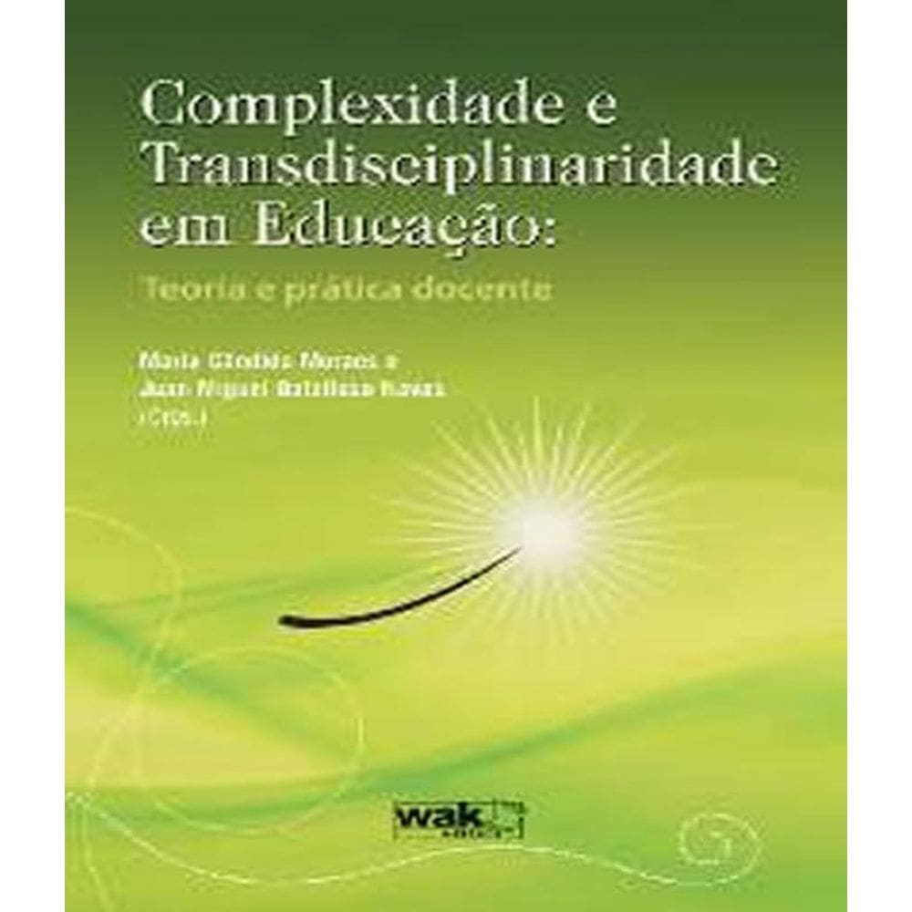 Livro Complexidade E Transdisciplinaridade Em Educacao