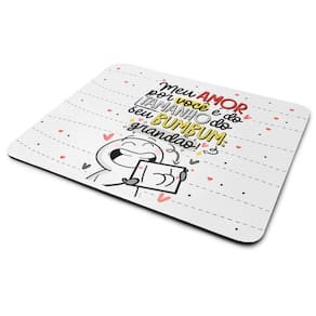 Mouse Pad Namorados - Meu amor é do tamanho do seu bumbum!