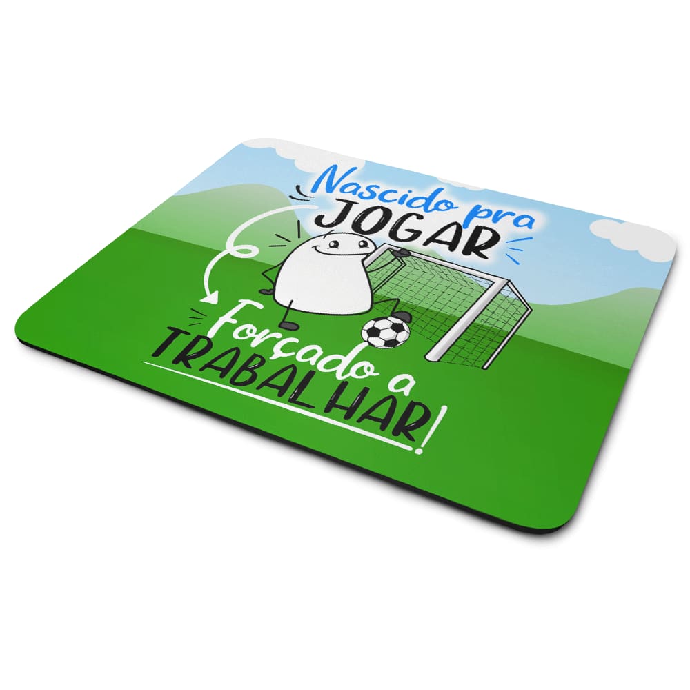 Mouse Pad Divertido Flork - Nascido pra jogar futebol