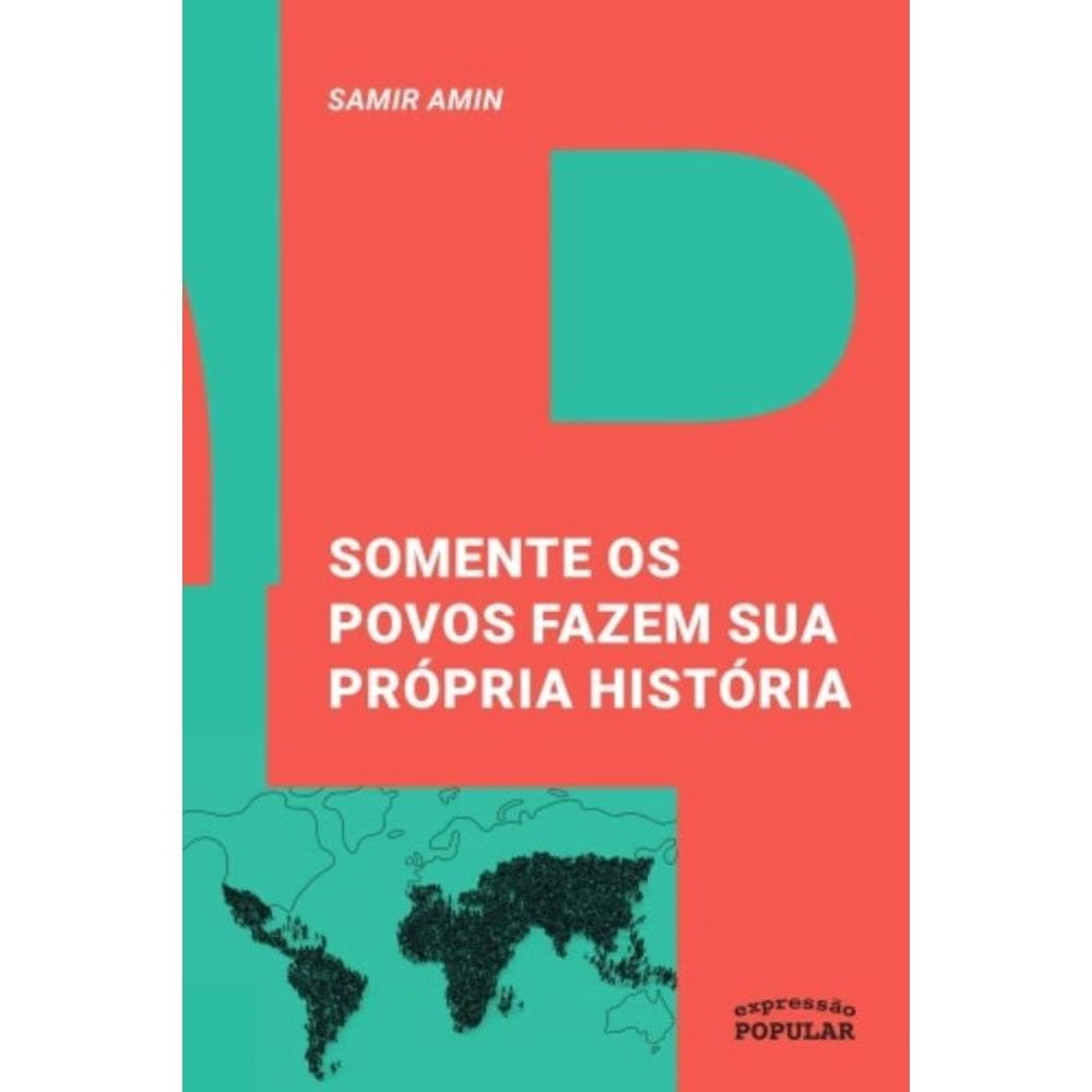 Somente Os Povos Fazem Sua Propria Historia