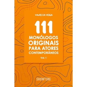111 monólogos originais para atores contemporâneos