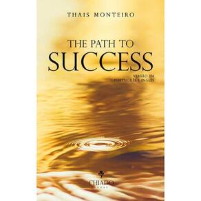 The path to success: Como ter sucesso