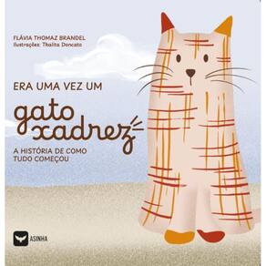 Era uma vez um gato xadrez: a história de como tudo começou