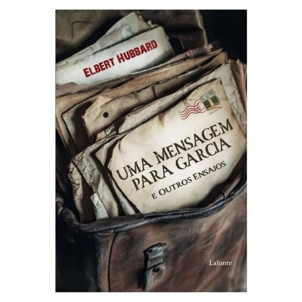 Uma Mensagem Para Garcia E Outros Ensaios