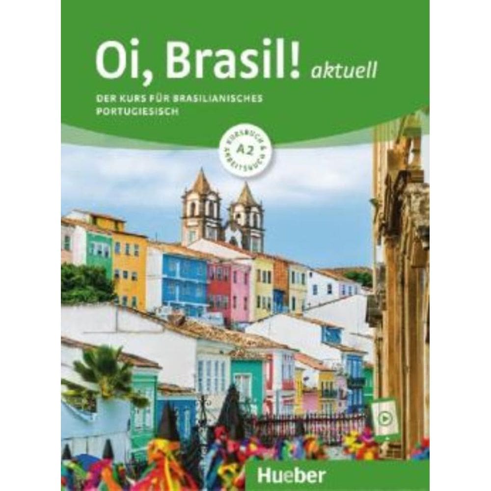 Oi, Brasil! Aktuell A2 - Kurs- Und Ab Mit Audios Online - Der Kurs Fur Brasilianisches Portugiesisch