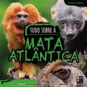 Livro Biomas Do Brasil - Tudo Sobre A Mata Atlantica