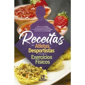 Receitas para Atletas, Desportistas e Praticantes de Exercícios Físicos