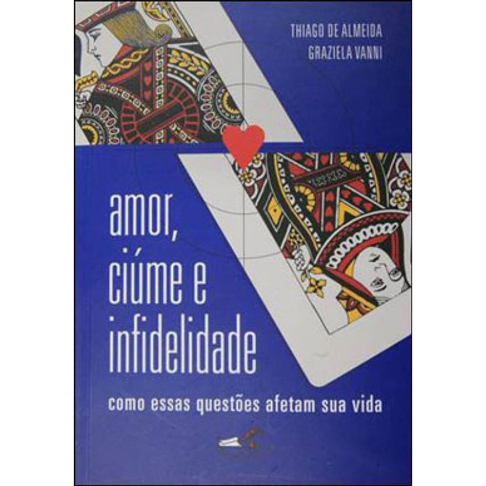 Amor, Ciúme E Infidelidade