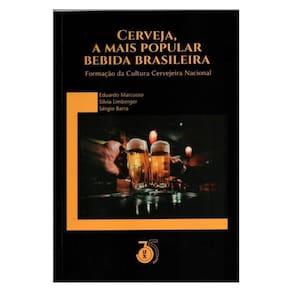 Cerveja, A Mais Popular Bebida Brasileira Formação Da Cultura Cervejaria Nacional
