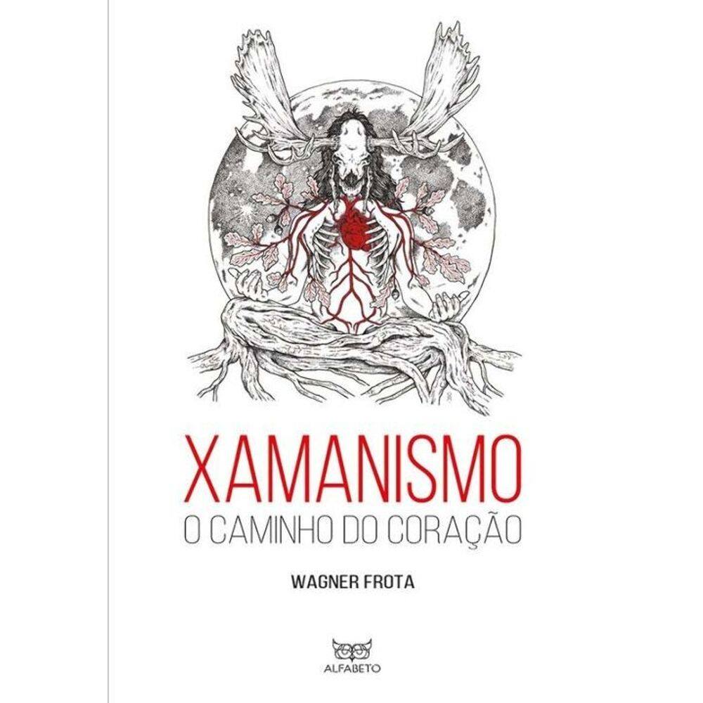 Xamanismo: o Caminho do Coração