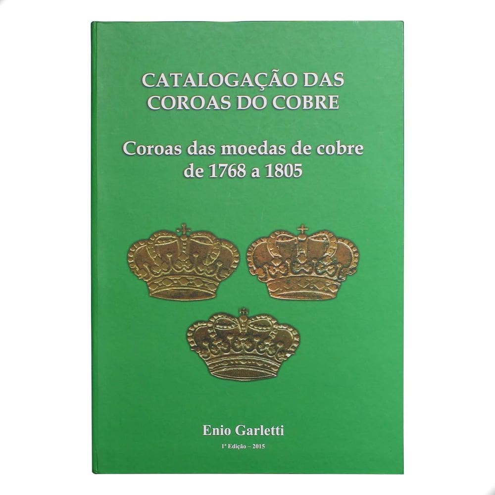 Catálogo das Coroas do Cobre de 1768 a 1805