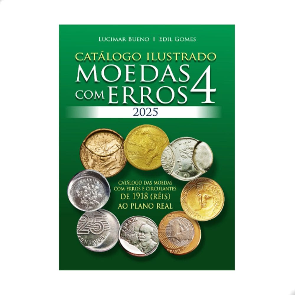 Catálogo de Moedas com Erros do Brasil 1918-2024 Lucimar e Edil 4ª Edição