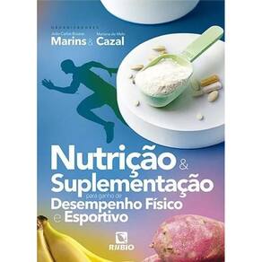 Nutrição e Suplementação para Ganho de Desempenho Físico e Esportivo