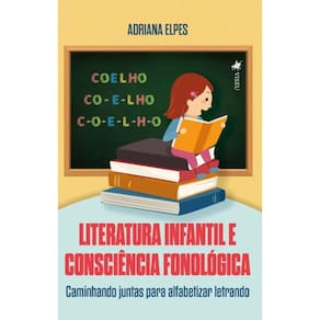 Literatura Infantil e Consciência Fonológica: Caminhando juntas para alfabetizar letrando