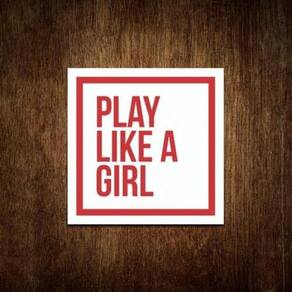 Placa Decorativa - Play Like A Girl - Lute Como Uma Garota