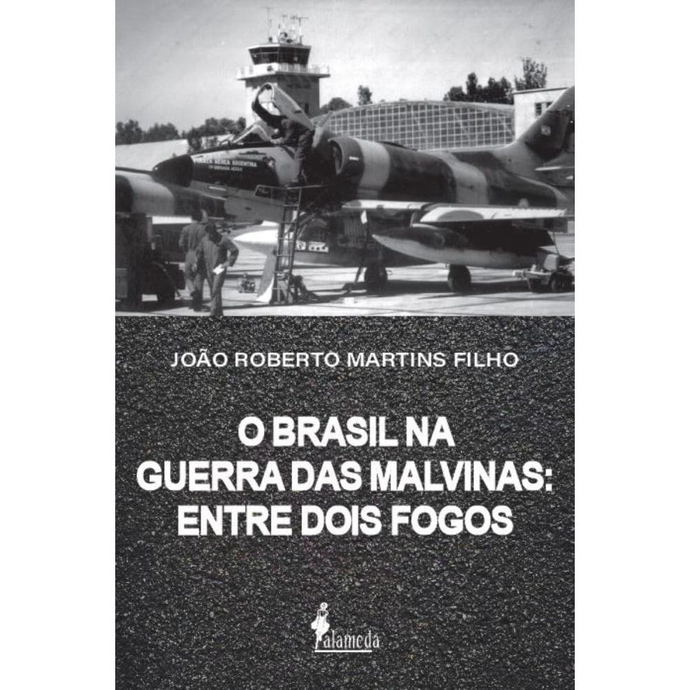 O Brasil na Guerra das Malvinas: entre dois fogos Entre dois fogos