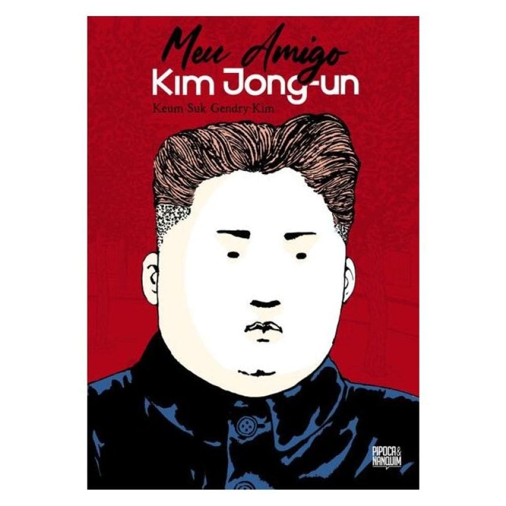 Meu Amigo Kim Jong-Un (Graphic Novel - Volume Único)