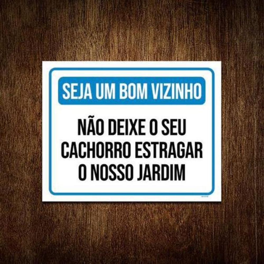 Kit 3 Placas Seja Bom Vizinho Não Deixe Cachorro Estragar