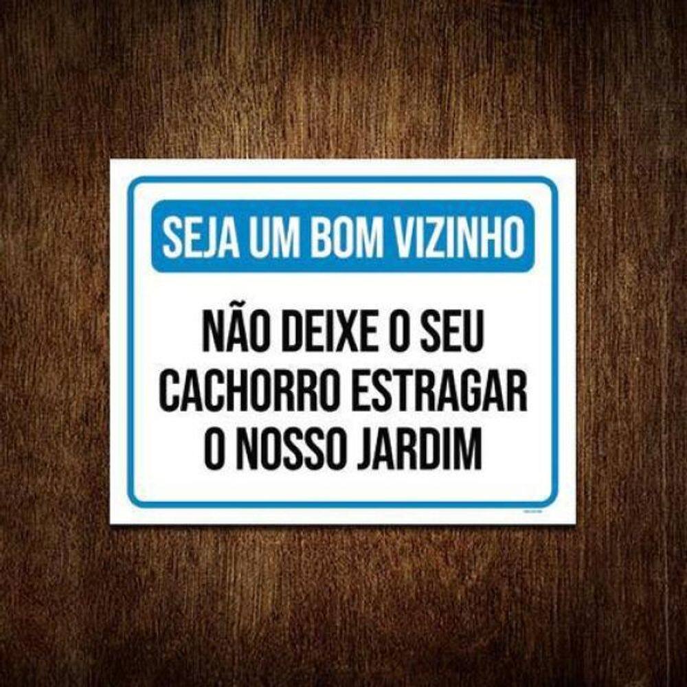 Kit 3 Placas Seja Bom Vizinho Não Deixe Cachorro Estragar