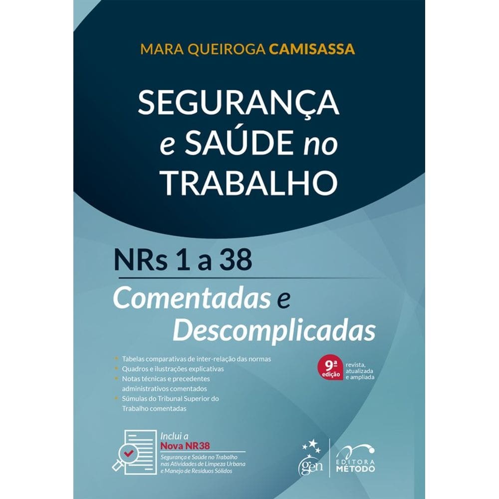 Segurança e Saúde no Trabalho: NRs 1 a 38 Comentadas e Descomplicadas