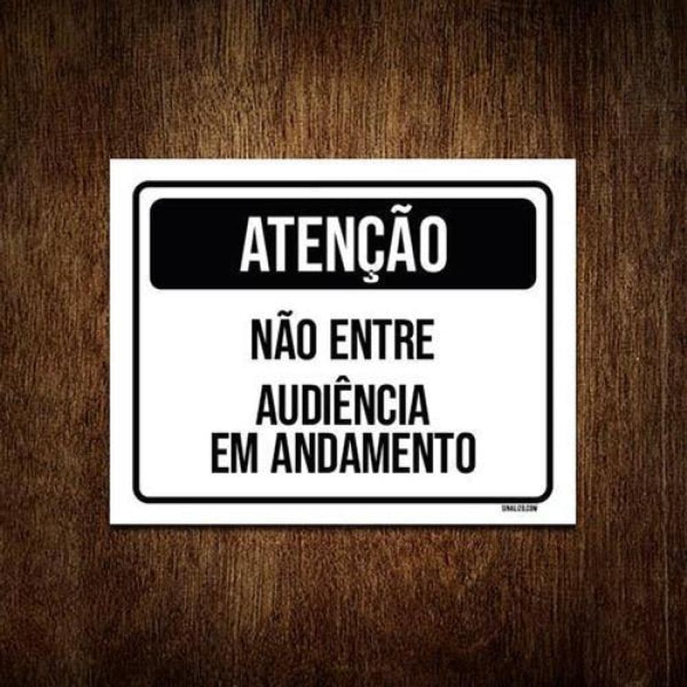 Kit 10 Placas Atenção Não Entre Audiência Andamento