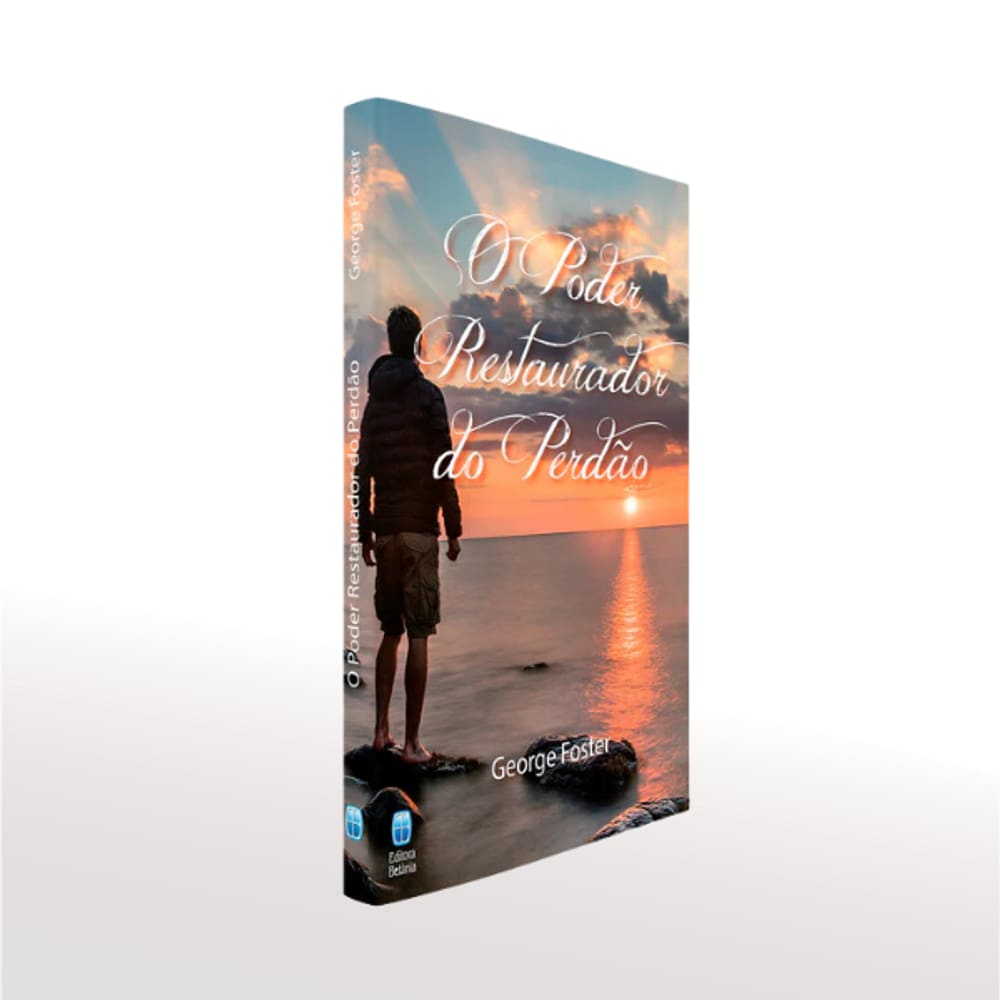 Livro O Poder Restaurador do Perdão - George Foster