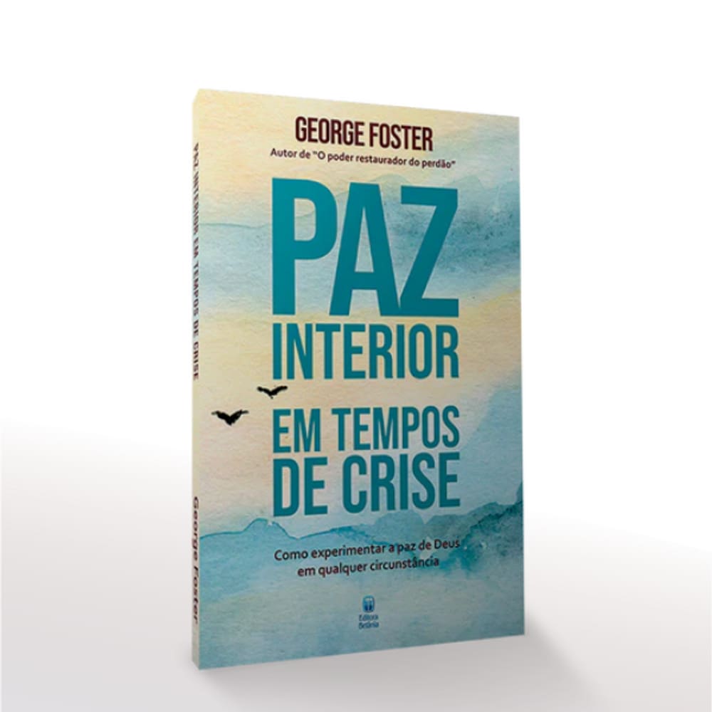 Livro - Paz Interior em Tempos de Crise - George Foster