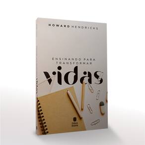 Livro Ensinando Para Transformar Vidas - Howard Hendricks