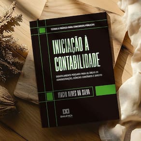 Iniciação à Contabilidade: didaticamente pensado para as áreas de Administração, Ciências Contábeis e Direito